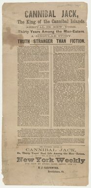 Cannibal Jack, the king of the Cannibal Islands. Arrival in New York. Thirty years among the man-eaters. A singular story. Truth stranger than fiction [Brattleboro, Vt?, ca 1870]