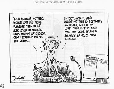 Scott, Thomas, 1947- :'Your Honour, nothing would give me more pleasure than to be subjected to several days' worth of rigorous cross examination on tax scams ... Unfortunately, and believe me this is breaking my heart, such is my love, deep respect and awe for Cook Island secrecy laws, I must decline...' Evening Post, 1996.