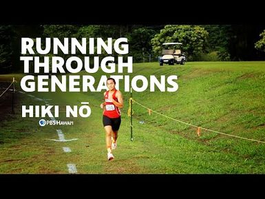 Running Through Generations | HIKI NŌ on PBS HAWAIʻI