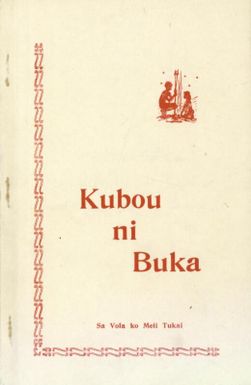 Na kubou ni buka : na veitalanoa e so mai Noca Ositerelia / ka vola Rev. Meli Tukai.