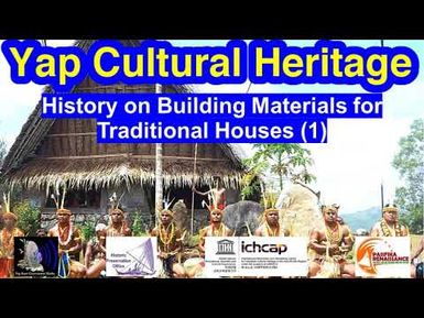 History on Building Materials for Traditional Houses (1), Yap