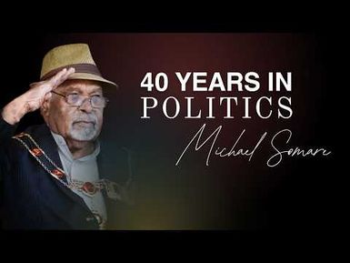 40 Years in Politics: Grand Chief Sir Michael Somare